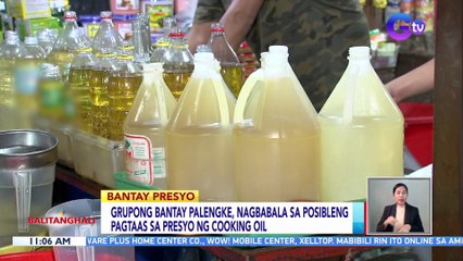 Grupong bantay palengke, nagbabala sa posibleng pagtaas sa presyo ng cooking oil | BT