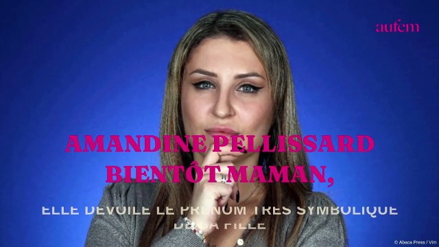 Amandine Pellissard bientôt maman, elle dévoile le prénom très symbolique de sa fille