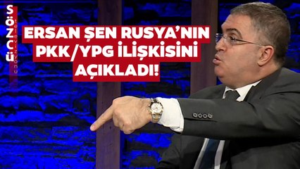 Ersan Şen Rusya’nın PKK/YPG İlişkisini Bu Sözlerle Açıkladı! ‘Rusya’ya Verdiği Taahhütlerin…’