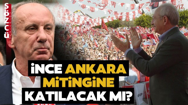 Muharrem İnce Millet İttifakı Mitingine Katılacak mı? Aytunç Erkin Son Gelişmeleri Açıkladı