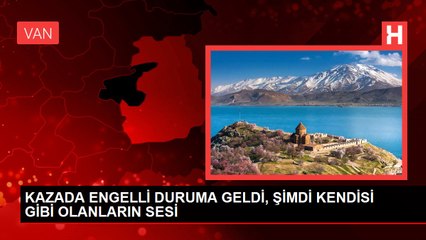 KAZADA ENGELLİ DURUMA GELDİ, ŞİMDİ KENDİSİ GİBİ OLANLARIN SESİ