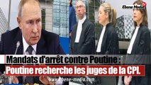 Les juges de la CPI sur la liste des personnes recherchées par la Russie.