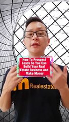 How To Prospect Leads So You Can Build Your Real Estate Business And Make Money