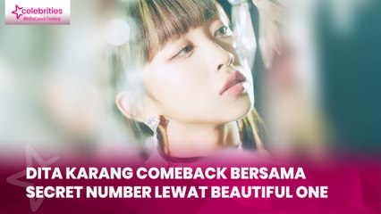 Dita Karang Comeback Bersama SECRET NUMBER lewat Beautiful One, Catat Tanggalnya
