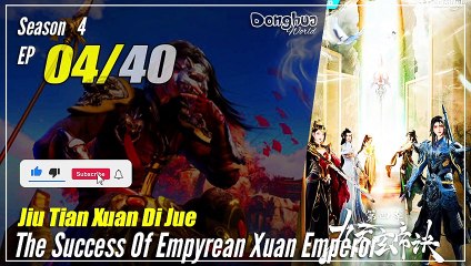 【Jiu Tian Xuan Di Jue】 S4 EP 04 (148) - The Success Of Empyrean Xuan Emperor | Multisub