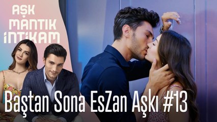 Baştan Sona EsZan Aşkı #13 - Aşk Mantık İntikam