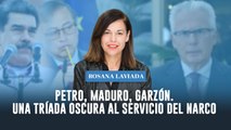 Petro, Maduro, Garzón. Una tríada oscura al servicio del Narco