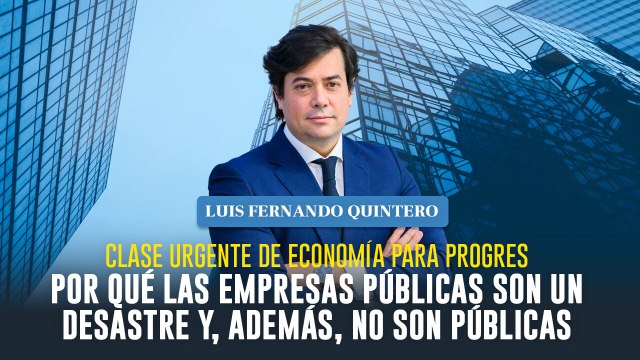 Por qué las empresas públicas son un desastre y, además, no son públicas