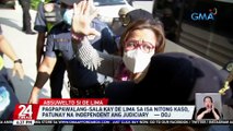 Pagpapawalang-sala kay De Lima sa isa nitong kaso, patunay na independent ang judiciary — DOJ | 24 Oras