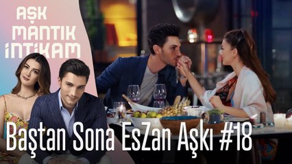 Baştan Sona EsZan Aşkı #18 - Aşk Mantık İntikam