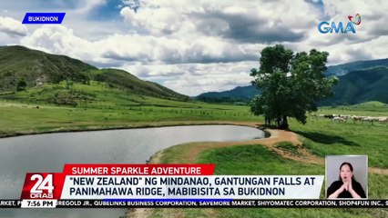"New Zealand" ng Mindanao, Gantungan Falls at Panimahawa Ridge, mabibisita sa Bukidnon | 24 Oras