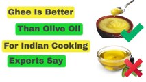 Is Ghee Better Than Olive Oil For Indian Cooking : Lets Find Out