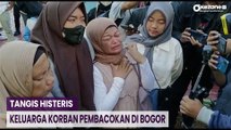 Lihat Pelaku, Tangis Histeris Keluarga Korban Pembacokan di Bogor Pecah