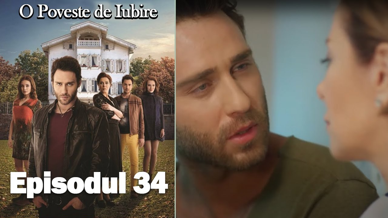 O Poveste de Iubire - Episodul 34