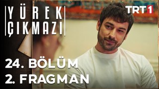 Yürek Çıkmazı 24. Bölüm 2. Fragman