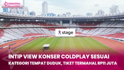 Lihat Spot Duduk dan Harga Tiket Konser Coldplay Mulai Rp11 Juta 🎶