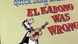 The Quick Draw McGraw Show The Quick Draw McGraw Show S03 E003 El Kabong Was Wrong