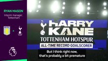 Does Kane deserve a statue at Tottenham? - Mason responds