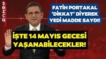 Fatih Portakal Seçim Günü Bunlar Yaşanabilir Diyerek Yedi Madde Saydı! 'Bunlara Dikkat!'