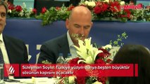 Süleyman Soylu: Türkiye yüzyılı dünya beşten büyüktür sözünün kapısını açacaktır