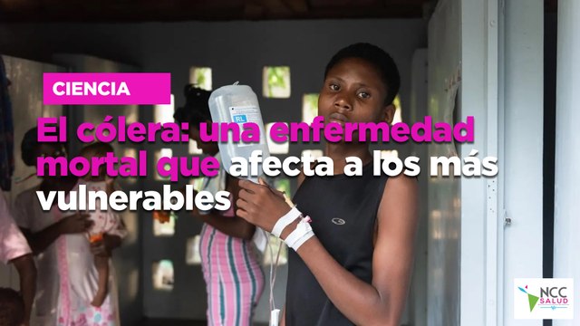 El cólera: una enfermedad mortal que afecta a los más vulnerables