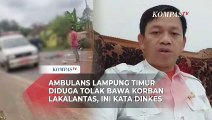 Penjelasan Dinkes Lampung Timur Soal Viral Ambulans Tolak Bawa Korban Lakalantas