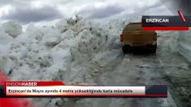 Erzincan’da Mayıs ayında 4 metre yüksekliğinde karla mücadele