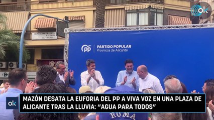 Mazón desata la euforia del PP a viva voz en una plaza de Alicante tras la lluvia: "Agua para todos"
