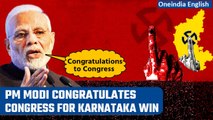 PM Modi congratulates Congress for after its victory in Karnataka assembly polls | Oneindia News