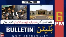 ARY News Bulletin | 6 PM | 13th May 2023
