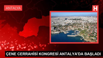 ÇENE CERRAHİSİ KONGRESİ ANTALYA'DA BAŞLADI