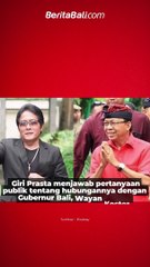 Final! Begini Jawaban Giri Prasta Tentang Hubungannya dengan Wayan Koster