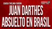 Abuso sexual: Juan Darthés fue absuelto en Brasil