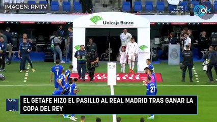 El Getafe hizo el pasillo al Real Madrid tras ganar la Copa del Rey