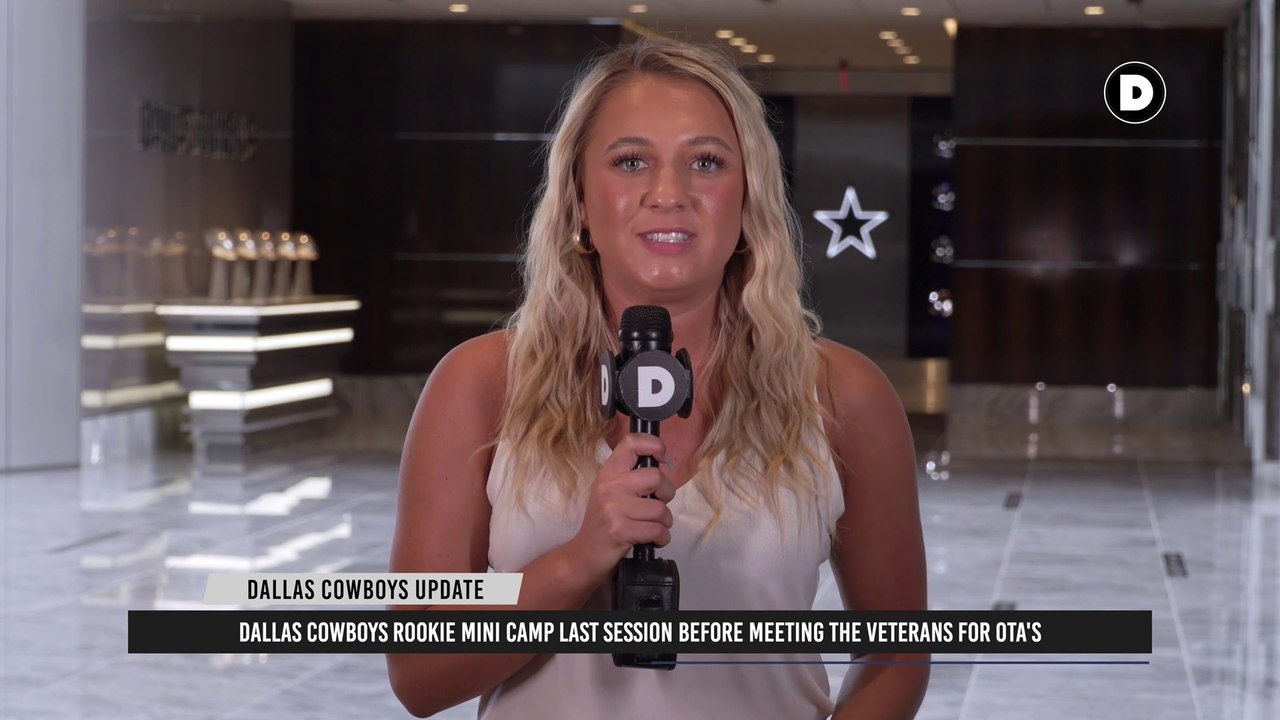 NFL UPDATE: Dallas Cowboys Rookie Mini Camp Last Session Before Meeting The Veterans For OTA'S