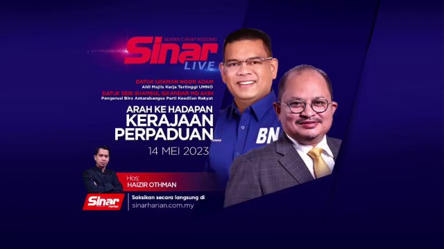 [SINAR LIVE] Arah ke hadapan Kerajaan Perpaduan (Siri 1)