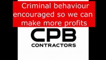 CPB Contractors support bullying and endangering their own workforce.