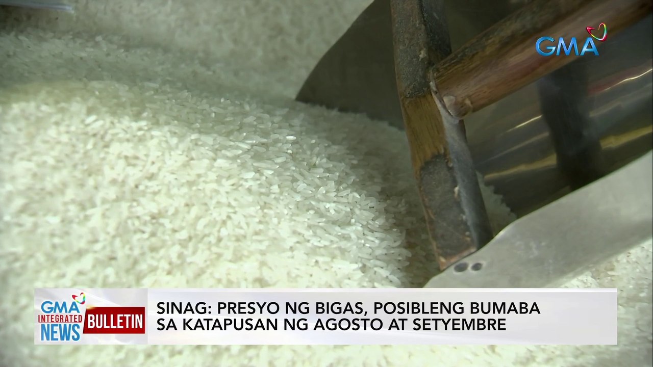 SINAG: Presyo ng bigas, posibleng bumaba sa katapusan ng Agosto at Setyembre | GMA Integrated News Bulletin