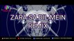 Zara Sa Dil Mein Remix | Jannat | Kk | DJ BiKi X VDJ DH Style