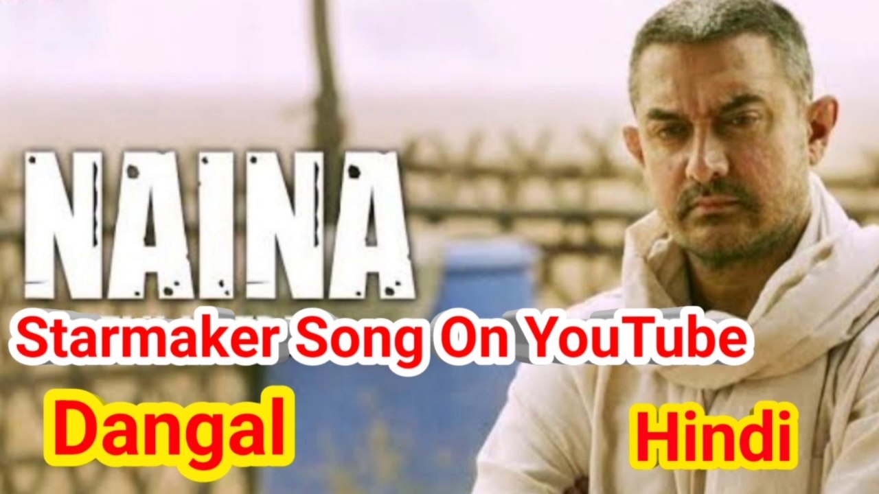 Naina I Dangal I Hindi I Starmaker Song On Dailymotion I Viral I Music of bengal II