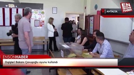 Dışişleri Bakanı Çavuşoğlu oyunu kullandı