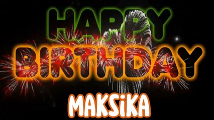 MAKSIKA Happy Birthday Song – Happy Birthday MAKSIKA - Happy Birthday Song - MAKSIKA birthday song