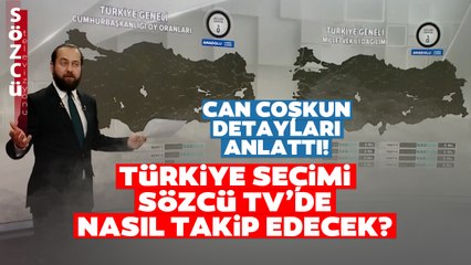 Download Video: Türkiye Seçimi Sözcü TV'de Nasıl Takip Edecek? Can Coşkun Detayları Tek Tek Anlattı