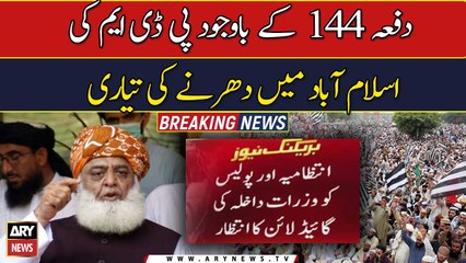 PDM set to stage protest in Islamabad despite imposition of Section 144