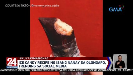 Ice candy recipe ng isang nanay sa Olongapo, trending sa social media | 24 Oras Weekend