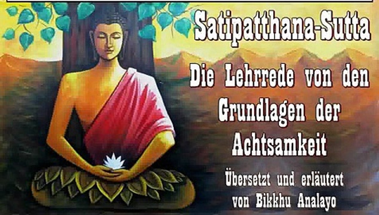 Achtsamkeit 00 satipatthana sutta - die lehrrede von den grundlagen der achtsamkeit - erläutert von bikkhu analayo