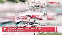 Hatay'da kamyon araçların arasında daldı, ölü ve yaralılar var