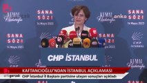 Canan Kaftancıoğlu İstanbul sonuçlarını açıkladı: Kılıçdaroğlu yüzde 51.42