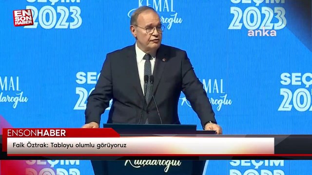 Faik Öztrak: Tabloyu olumlu görüyoruz