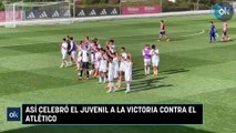 Así celebró el Juvenil A la victoria contra el Atlético